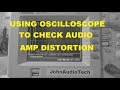 Checking audio amplifier distortion with oscilloscope spectrum analyzer
