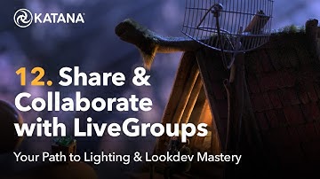 Your Path to Lighting & Lookdev Mastery in Katana | 12 Share and Collaborate with LiveGroups