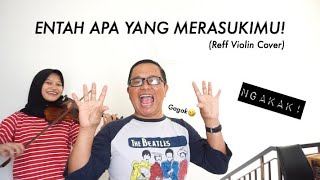 Entah Apa Yang Merasukimu (remix) - Violin Cover ( Reff Only ) | Ft. Papa as Gagak!