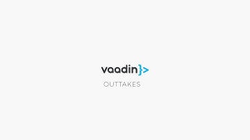 Vaadin - Webinar Outtakes