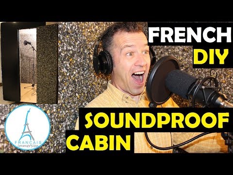 DIY French Lesson: How to Make a SOUNDPROOF CABIN - Cabine Acoustique [IN FRENCH]