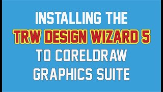 Installing the TRW Design Wizard 5 Toolbar in CorelDRAW Graphics Suite