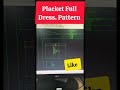 Placket Full dress 👗 Pattern tutorial #shorts #patternmaking #dressdesign #pattern #fashiondesign