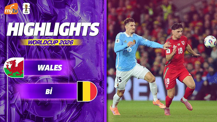 HIGHLIGHTS| XỨ WALES - BỈ | DE BRUYNE VÀ CÁI DUYÊN TRÊN CHẤM 11M | VÒNG LOẠI WORLD CUP 2026