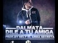 Dalmata - Dile A Tu Amiga