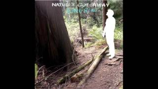 Karl Blau - Nature's Got A Way ((FULL ALBUM))