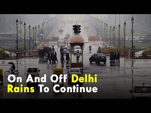 On and off Delhi rains to continue for some time
