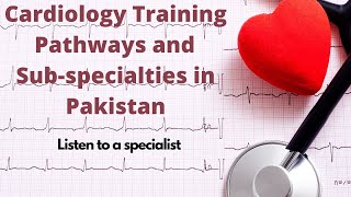 Structure of Cardiology training in Pakistan
