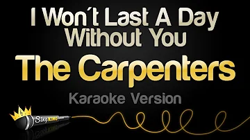The Carpenters - I Won't Last A Day Without You (Karaoke Version)