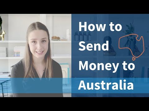 How To Send Money To Australia From ANYWHERE In The World!
