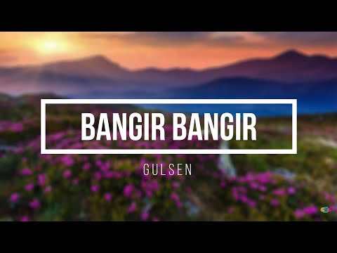 Bangır Bangır - Gülşen (Lyrics) مترجمة