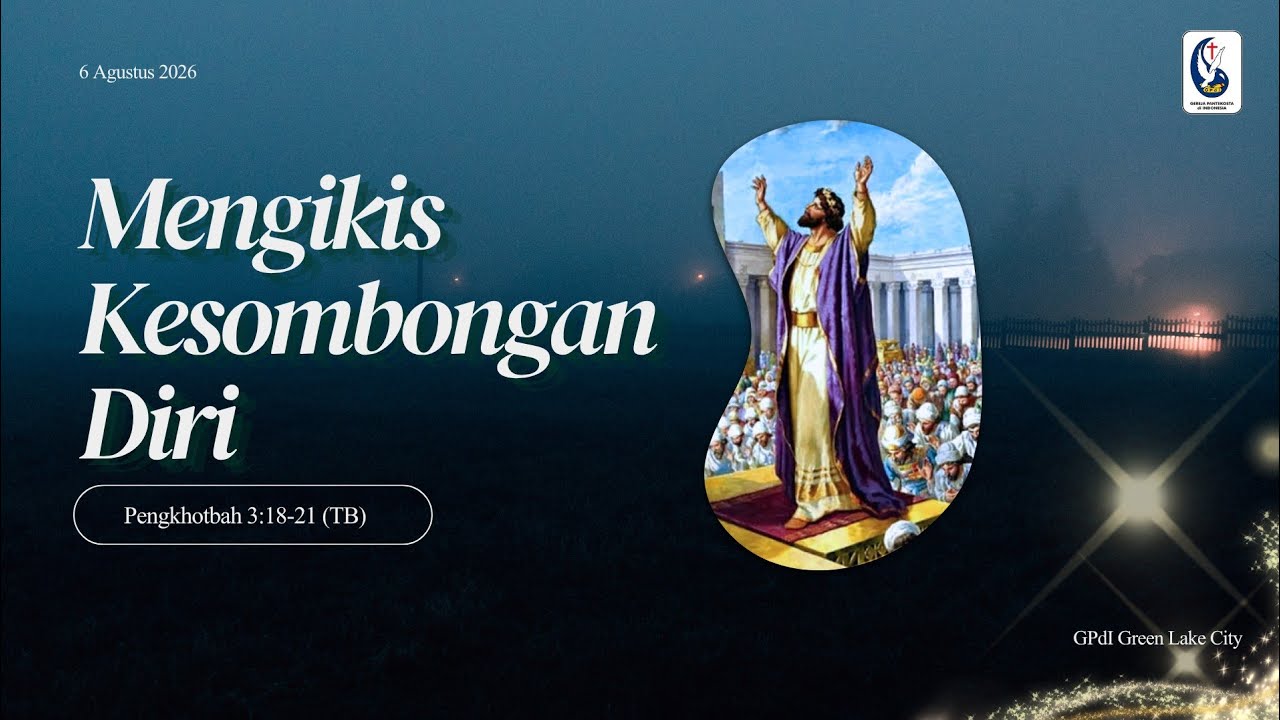 MENGIKIS KESOMBONGAN (PENGKHOTBAH 3:18-21) | IBADAH RAYA, 6 SEPTEMBER 2026