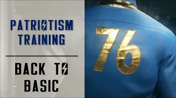 Patriotism Training | Back to Basic | Fallout 76