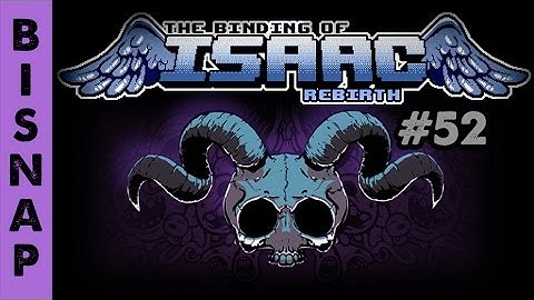 Bisnap Streams Isaac: Rebirth - Part 52