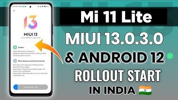 Mi 11 Lite Miui 13 With Android 12 New Update Rollout Start in India | Changelog & Features