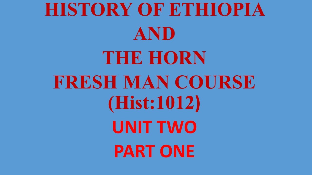 Ethiopia and the Horn (Hist.1012) Unit Two Part 1:  Peoples and Cultures in Ethiopia and the Horn