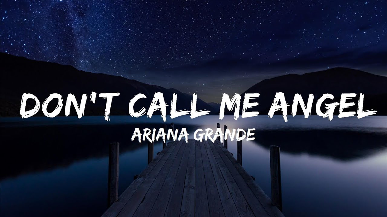 Ariana Grande Dont Call Me Angel Lyrics Feat Miley Cyrus Lana 