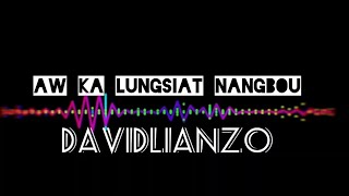 AW KA LUNGSIAT NANGBOU By DavidLian ZO // Official Lyrical Video