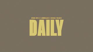 Ryan Ofei - Daily (Lyric Video) ft. Limoblaze & Becca Folkes Resimi