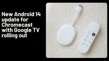 New Android 14 update for Chromecast with Google TV rolling out
