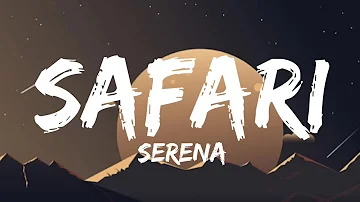 Serena - Safari (Lyrics)