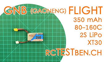 GNB (Gaoneng) Flight 2S 350mAh 80C/160C XT30 LiPo Battery Testing - RCTESTBEN.CH