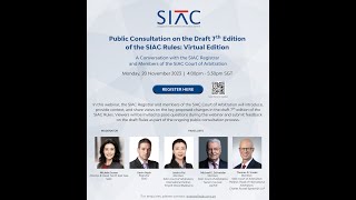 Public Consultation on the Draft 7th Edition of the SIAC Rules: Virtual Edition