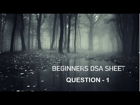 Question 1(Basic) beginners DSA sheet