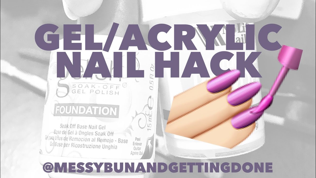 Gel / Acrylic Nail Hack...what works for me...💅 YouTube