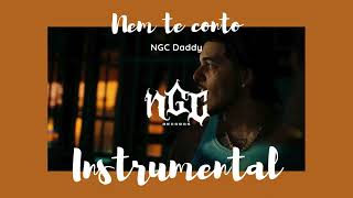 NGC Daddy - Eu Nem Te Conto (Instrumental)