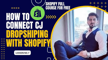 How To Connect Cj Dropshipping With Shopify. Shahid Anwar Shopify  full course for free |Lesson.7