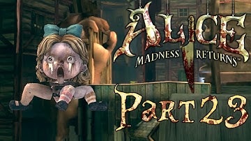 Alice: Madness Returns - Part 23 - Bitch Baby