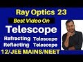 Ray Optics 23 : Telescope - Refracting Telescope & Reflecting Telescope JEE/NEET