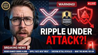 XRP News TODAY Insider Banker's SHOCKING Warning—Ripple Under Attack