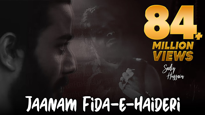 Jaanam Fida-e-Haideri | Sadiq Hussain | Original Official HD Kalam | 2018