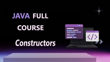 Constructors in Java | Java Full Course 2025