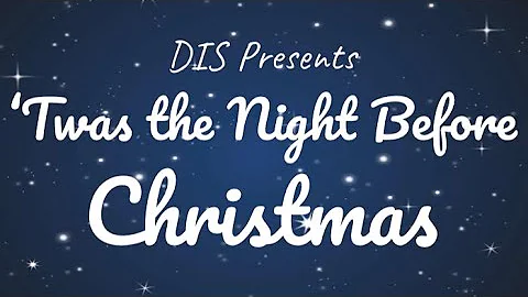 DIS Presents: ‘Twas the Night Before Christmas