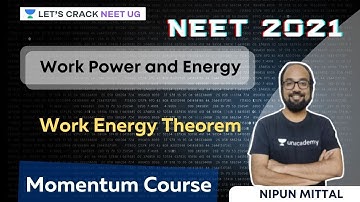 Work Power and Energy - Work Energy Theorem | NEET 2021 | NEET Physics | Nipun Mittal