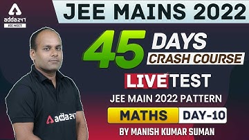 JEE 2022 Maths | Live Test JEE MAIN 2022 Pattern | JEE Mains Maths Crash Course 2022 #10
