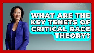 What Are The Key Tenets Of Critical Race Theory? - We Are Liberal
