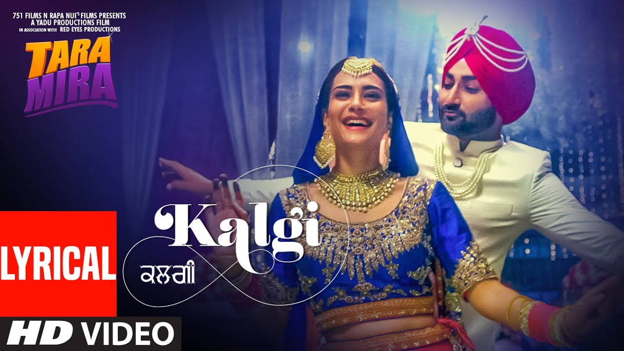 KALGI Lyrical Song  Mannat Noor  Tara Mira  Ranjit Bawa Nazia Hussain  Latest Punjabi Song 2019