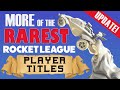 4 MORE of the most exclusive titles in Rocket League (2020 UPDATE)