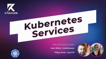 Kubernetes Services | Rawkode Live