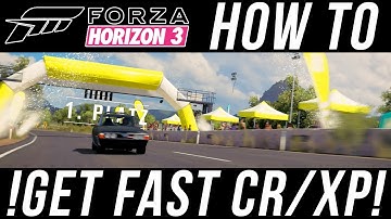 Forza Horizon 3 - How to get Money / CR / XP fast - 300k in less than 20 minutes! 2017