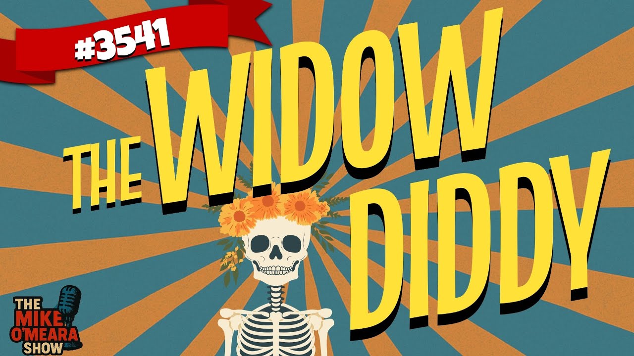 Ep 3451 : The Widow Diddy