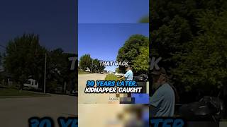 30 Years Later, Kidnapper Caught