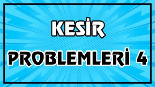 Kesir Problemleri 4 | Çözümlü Örnekler - Taktikler  | Yep Yeni