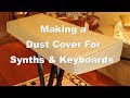 Making a Keyboard or Synthesizer Dust Cover - DIY Sewing Project