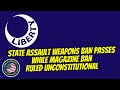 State Assault Weapons Ban Passes While Magazine Ban Ruled UNCONSTITUTIONAL