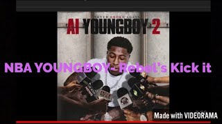 NBA YOUNGBOY- Rebel’s Kick It Lyrics